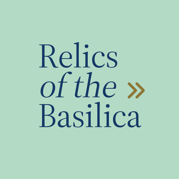 Relics of the Basilica